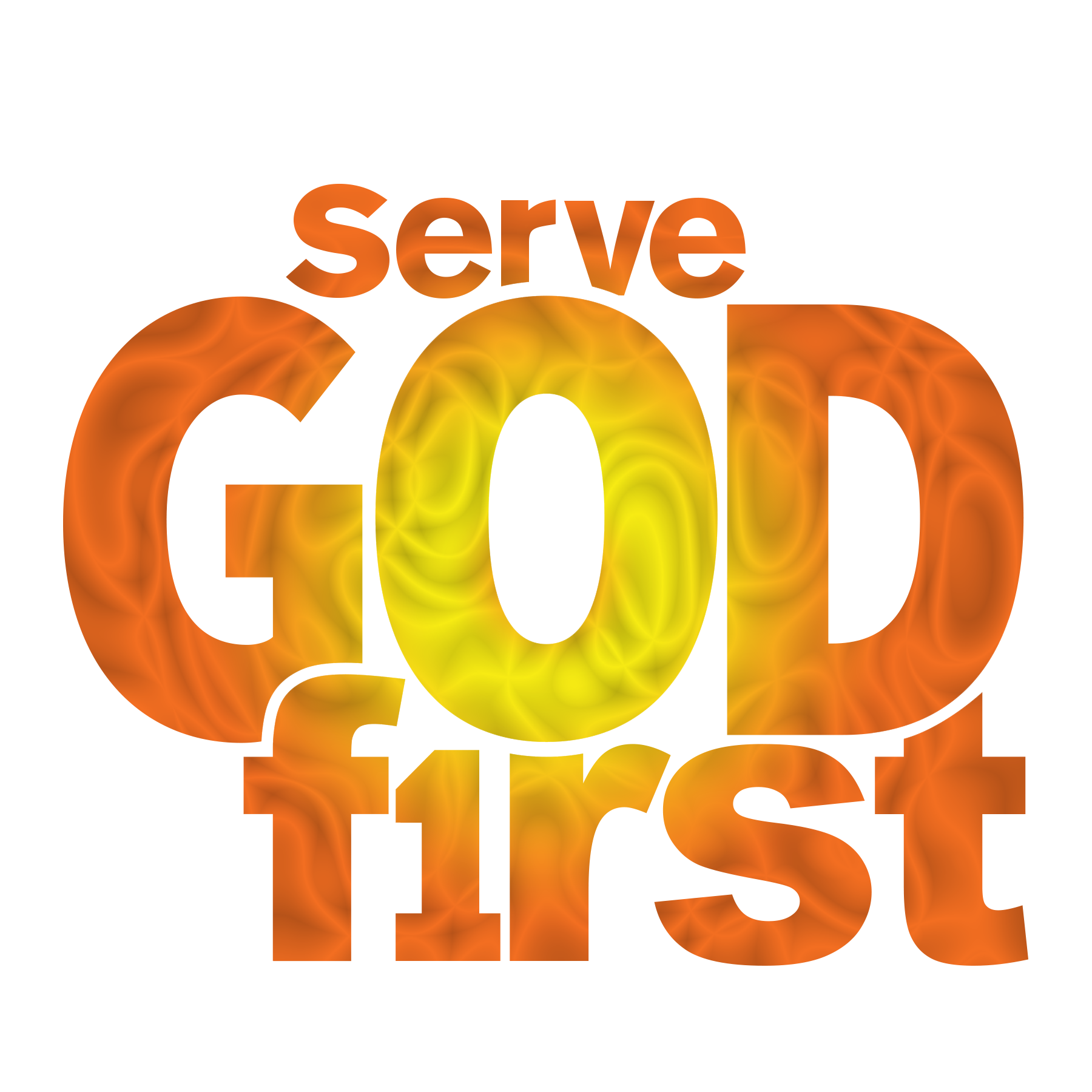 Serve God First Day